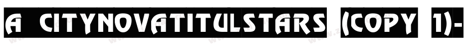 a_CityNovaTitulStars (COPY 1)字体转换